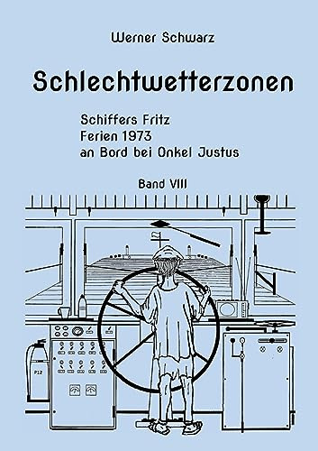 Schiffers Fritz: Ferien 1973 an Bord bei Onkel Justus (Schlechtwetterzonen)