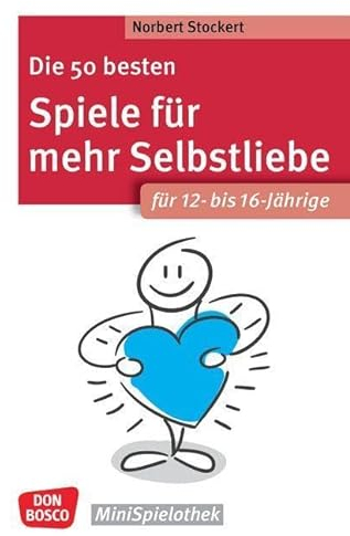 Die 50 besten Spiele für mehr Selbstliebe. Für 12- bis 16-Jährige: Minispielothek für Kinder von 12 bis 16 Jahren. Selbstwertgefühl & Resilienz ... und Sozialarbeit (Don Bosco MiniSpielothek)