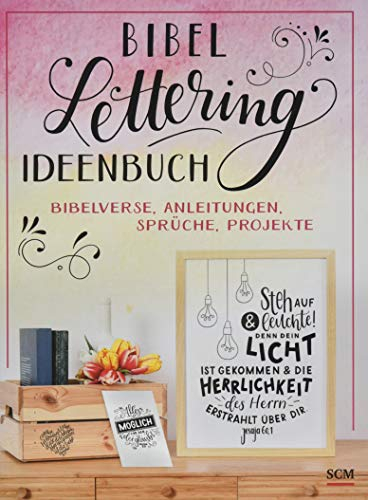 Bibel-Lettering Ideenbuch: Bibelverse, Anleitungen, Sprüche, Projekte
