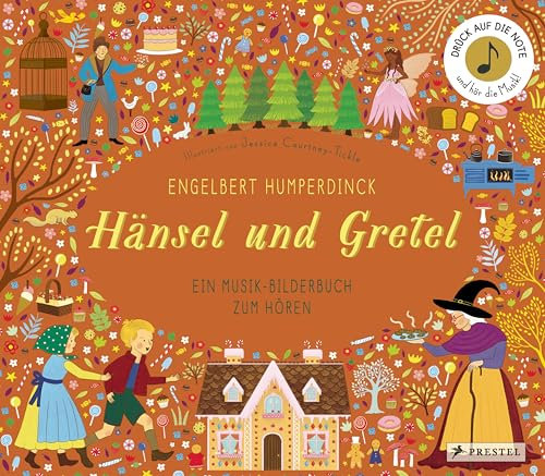 Engelbert Humperdinck. Hänsel und Gretel: Ein Musik-Bilderbuch zum Hören mit 10 Soundmodulen. Für Kinder ab 4 Jahren (Prestel junior Sound-Bücher, Band 12)