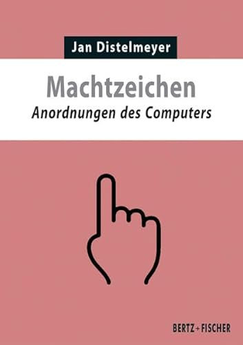 Machtzeichen: Anordnungen des Computers (Texte zur Zeit)
