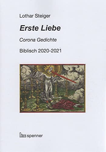 Erste Liebe.: Corona Gedichte. Biblisch 2020-2021.
