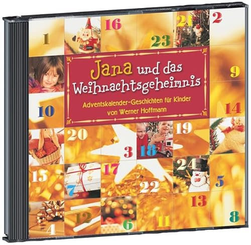 Jana und das Weihnachtsgeheimnis: Adventskalender-Geschichten für Kinder