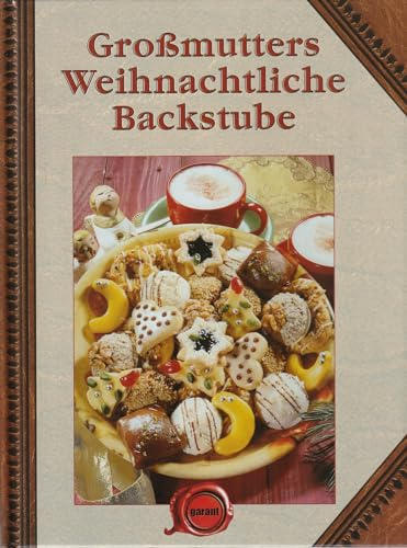 Großmutters Weihnachtliche Backstube: Weihnachtliche Backstube