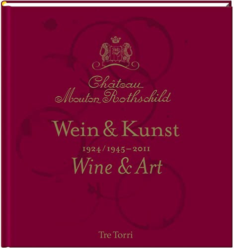 Château Mouton Rothschild: Wein & Kunst 1924 /1945-2011 - Tasting & Art