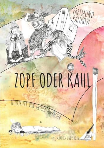 Zopf oder Kahl: Märchen und Sagen