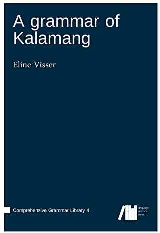 A grammar of Kalamang (Comprehensive Grammar Library)
