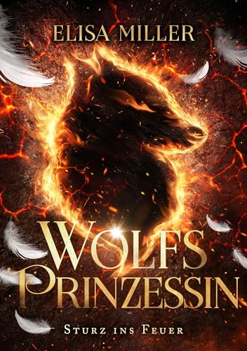 Wolfsprinzessin: Sturz ins Feuer
