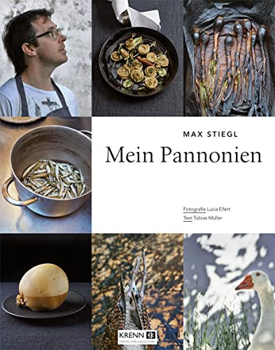 Mein Pannonien (Ein Koch. Eine Region)