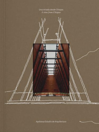 Apaloosa Estudio de Arquitectura: A View from Chiapas