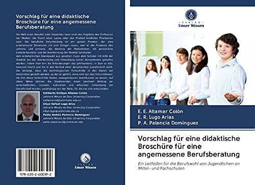 Vorschlag für eine didaktische Broschüre für eine angemessene Berufsberatung: Ein Leitfaden für die Berufswahl von Jugendlichen an Mittel- und Fachschulen