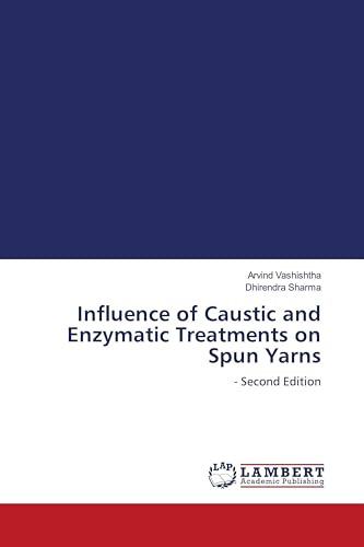 Influence of Caustic and Enzymatic Treatments on Spun Yarns: - Second Edition