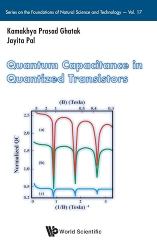 QUANTUM CAPACITANCE IN QUANTIZED TRANSISTORS (Series on the Foundations of Natural Science and Technology, 17, Band 17)