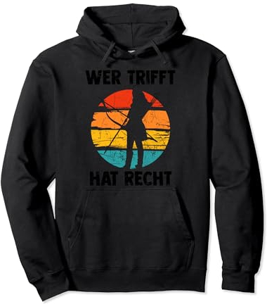 Wer Trifft hat recht | Bogenschütze Bogenschießen Pullover Hoodie