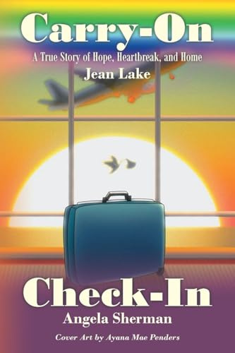 Carry-On Check-In: A True Story of Hope, Heartbreak, and Home