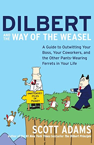 DILBERT & WAY WEASEL: A Guide to Outwitting Your Boss, Your Coworkers, and the Other Pants-Wearing Ferrets in Your Life – Outrageous Satire of the Modern Workplace