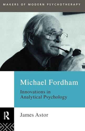 Michael Fordham (Makers of Modern Psychotherapy)