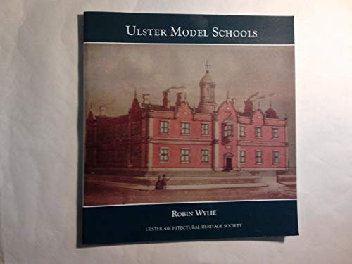 Ulster Model Schools: The Architecture and Fittings of Model National Schools Built in Ulster in the Nineteenth Century