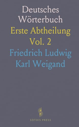 Deutsches Wörterbuch: Erste Abtheilung