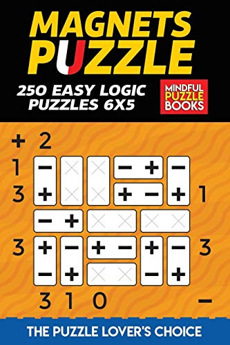 Magnets Puzzle: 250 Easy Logic Puzzles 6x5 (Magnet Puzzles, Band 4)