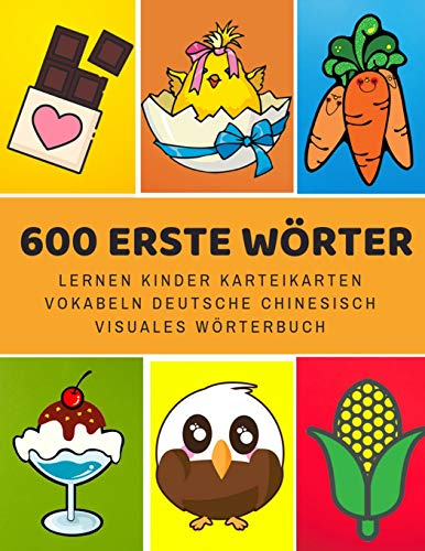 600 Erste Wörter Lernen Kinder Karteikarten Vokabeln Deutsche Chinesisch Visuales Wörterbuch: Leichter lernen spielerisch großes bilinguale ... Anfänger Eltern und Grundschule ab 1-12 jahre