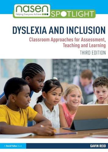Dyslexia and Inclusion: Classroom Approaches for Assessment, Teaching and Learning (nasen spotlight)