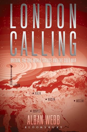 London Calling: Britain, the BBC World Service and the Cold War