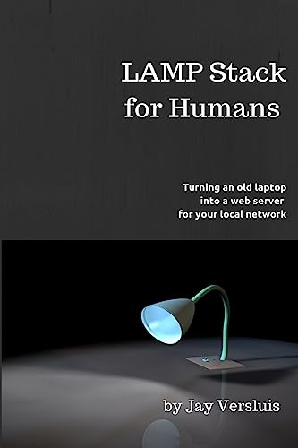 LAMP Stack for Humans: How to turn a laptop into a web server on your local network