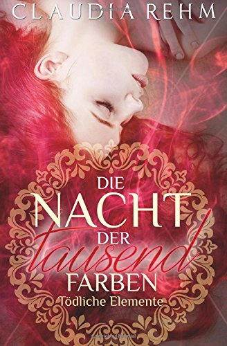 Die Nacht der Tausend Farben: Tödliche Elemente