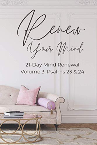 Renew Your Mind: Volume 3: Psalms 23 & 24