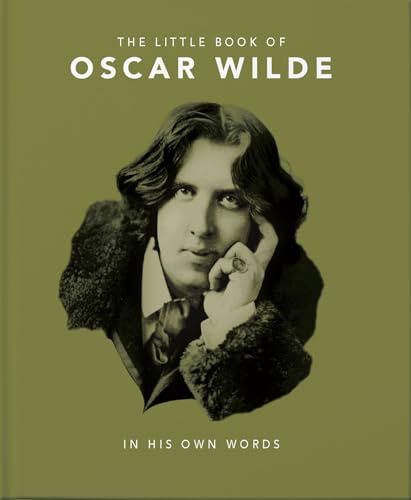 Little Book of Oscar Wilde: Wit and Wisdom to Live By (The Little Books of Literature, 2)