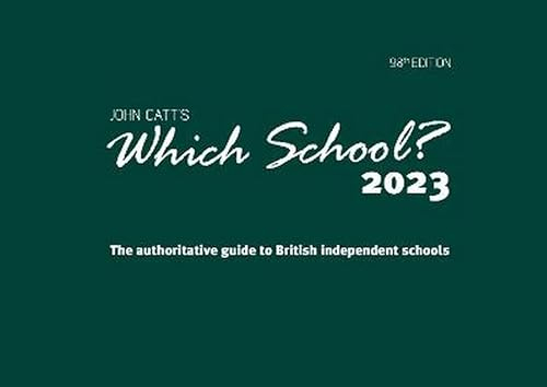 Which School? 2023: The authoritative guide to British independent schools (Schools Guides)