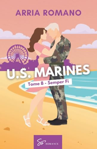 U.S. Marines - Semper Fi: Romance Saga Militaire entre tradition et passion chez les Marines