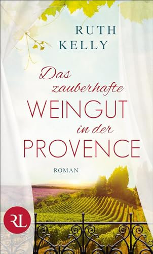 Das zauberhafte Weingut in der Provence: Roman
