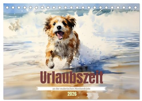 Urlaubszeit an der malerischen Nordseeküste (Tischkalender 2026 DIN A5 quer), CALVENDO Monatskalender: Insel, wir kommen! (CALVENDO Orte)