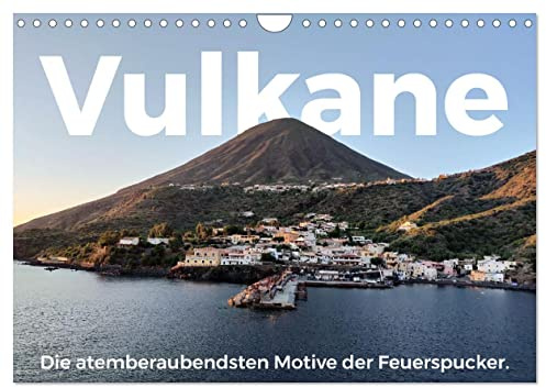 Vulkane - Die atemberaubendsten Motive der Feuerspucker. (Wandkalender 2026 DIN A4 quer), CALVENDO Monatskalender: Entdecken Sie einige der faszinierendsten Vulkane der Welt. (CALVENDO Orte)