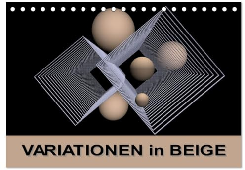 VARIATIONEN in BEIGE (Tischkalender 2026 DIN A5 quer), CALVENDO Monatskalender (CALVENDO Kunst)