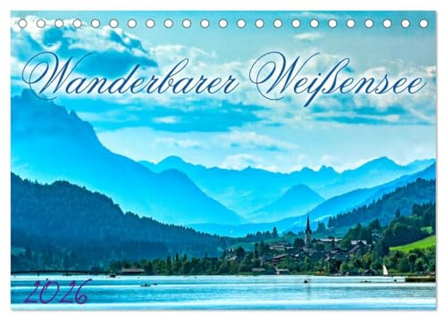 Wanderbarer Weißensee (Tischkalender 2026 DIN A5 quer), CALVENDO Monatskalender: Unterwegs an Europas höchstgelegenstem Badesee (CALVENDO Natur)