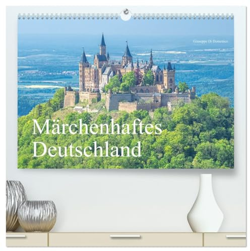 Märchenhaftes Deutschland (hochwertiger Premium Wandkalender 2026 DIN A2 quer), Kunstdruck in Hochglanz: Warum in die Ferne schweifen? Sieh, das Gute liegt so nah. (CALVENDO Orte)