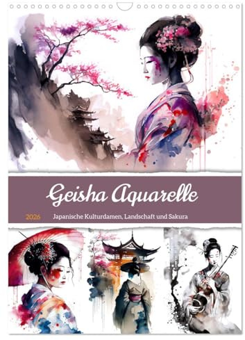 Geisha Aquarelle - Japanische Kulturdamen, Landschaft und Sakura (Wandkalender 2026 DIN A3 hoch), CALVENDO Monatskalender: Aquarell-Geisha-Kalender ... Kunstwerke für jeden Monat (CALVENDO Orte)
