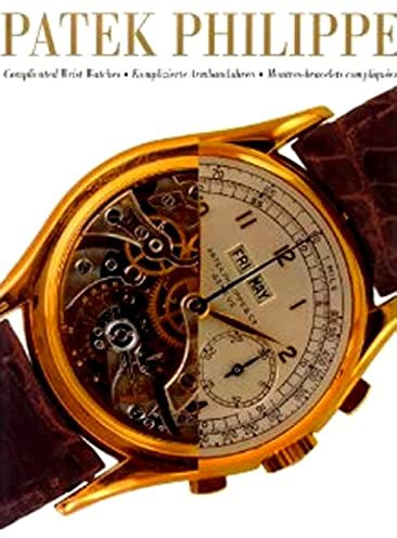Patek Philippe: Complicated Wrist Watches / Komplizierte Armbanduhren / Montres-bracelets compliquées