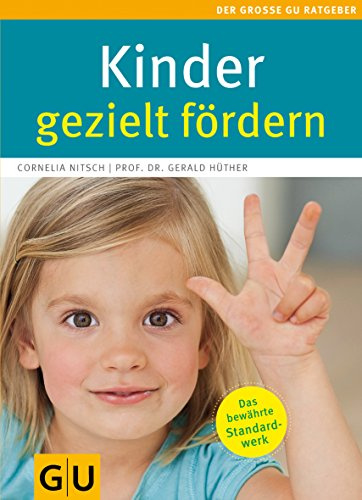 Kinder gezielt fördern: So entwickeln sich Kinder spielend: wichtige Entwicklungsschritte verstehen, Begabung fördern. Mit mehr als 350 Spielideen (GU Große Ratgeber Kinder)