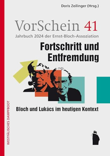 Fortschritt und Entfremdung: Bloch und Lukács im heutigen Kontext (Jahrbuch der Ernst-Bloch-Assoziation)