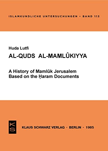Al-Quds Al-Mamlukiyya (Islamkundliche Untersuchungen, 113)