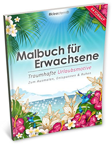 Malbuch für Erwachsene: Traumhafte Urlaubsmotive (Kleestern®, A4 Format, 40+ Motive) (A4 Malbuch für Erwachsene, Band 1)