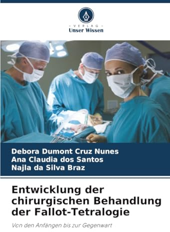 Entwicklung der chirurgischen Behandlung der Fallot-Tetralogie: Von den Anfängen bis zur Gegenwart