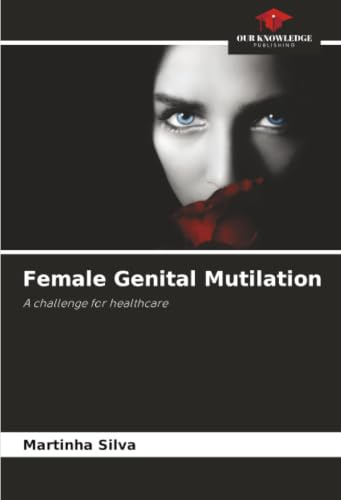 Female Genital Mutilation: A challenge for healthcare