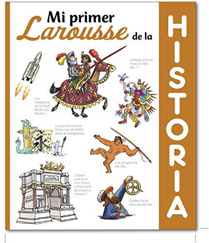 Mi primer Larousse de historia: Mi primer Larousse de la historia (LAROUSSE - Infantil / Juvenil - Castellano - A partir de 5/6 años)