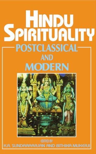Hindu Spirituality: Post Classical and Modern (Vol. II)