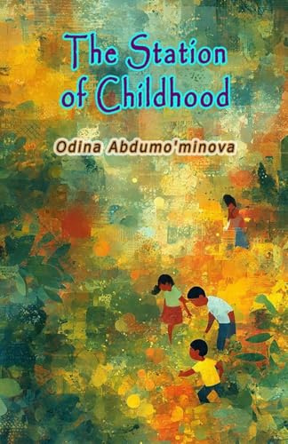 The Station Of Childhood: (Children's Poems)